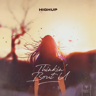 Thinkin' Bout U by Highup