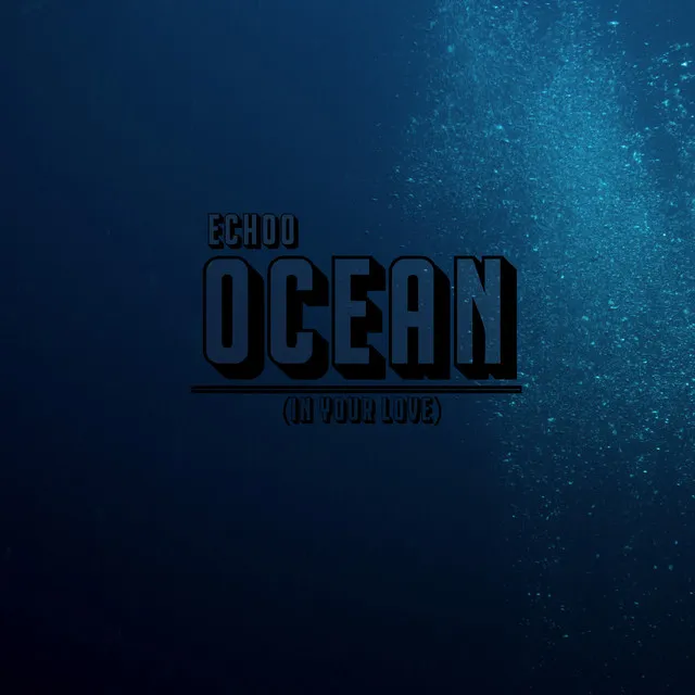 Ocean (In your love)