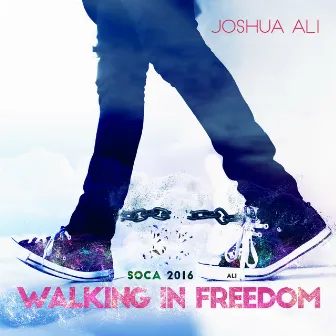 Walking In Freedom by Joshua Ali