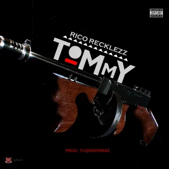 Tommy by Rico Recklezz