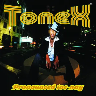 Pronounced Toe-Nay by Tonéx