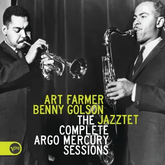 The Complete Argo Mercury Sessions by Art Farmer & Benny Golson Jazztet