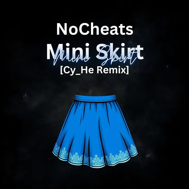 Mini Skirt - Cy_He Remix