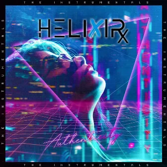 Authenticity: The Instrumentals by HELIXIRx