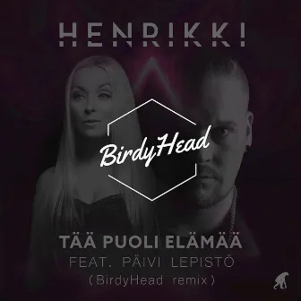 Tää puoli elämää (BirdyHead Remix) by Henrikki