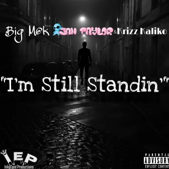 I’m Still Standin’ by Big M@k