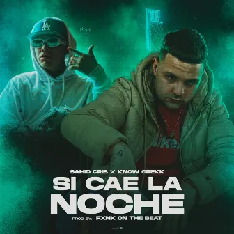 Si Cae la Noche by Sahid Crib