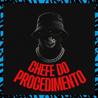 Chefe do Procedimento by MC Mad