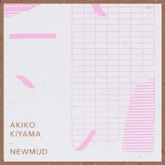 Newmud by Akiko Kiyama