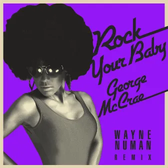 Rock Your Baby (Wayne Numan Remix) by Wayne Numan