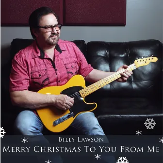 Merry Christmas to You from Me by Billy Lawson