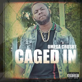 Caged In by Omega Crosby