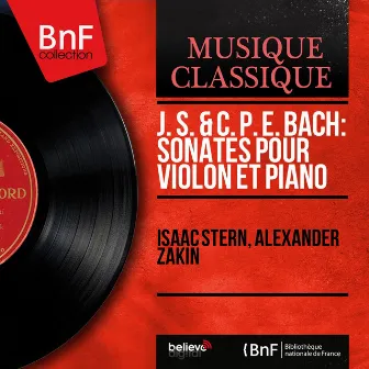 J. S. & C. P. E. Bach: Sonates pour violon et piano (Mono Version) by Alexander Zakin