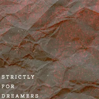 Strictly For Dreamers by FloElle