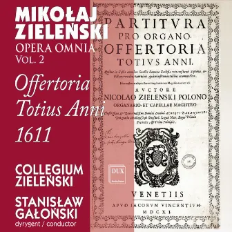 Zielenski: Opera Omnia, Vol. 2 - Offertoria Totius Anni by Stanisław Gałoński