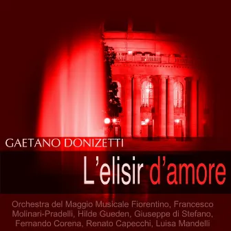 Donizetti: L'elisir d'amore by Francesco Molinari-Pradelli