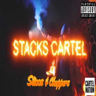 Sticcs & Choppers by Stacks Cartel