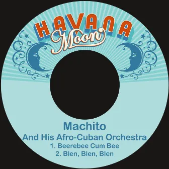 Beerebee Cum Bee by Machito & His Afro-Cuban Orchestra