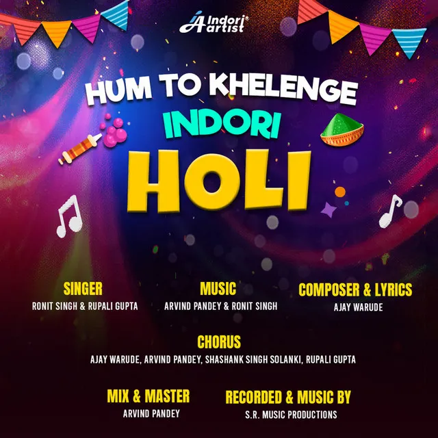 Hum to khelenge indori holi(feat. Arvind Pandey, Ajay Warude, Shashank Singh Solanki)