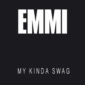 My Kinda Swag by Emmi