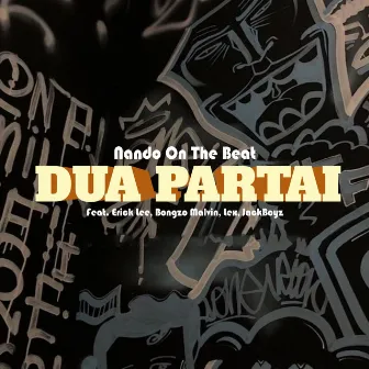 Dua Partai by Nando On The Beat