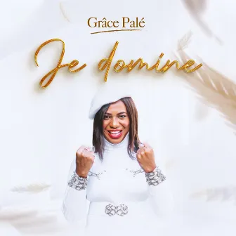 Je domine by Grâce Palé