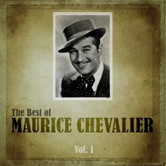 The Best of Maurice Chevalier, Vol.1 by Maurice Chevalier