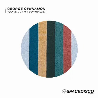 You've Got It / Contrabas by George Cynnamon