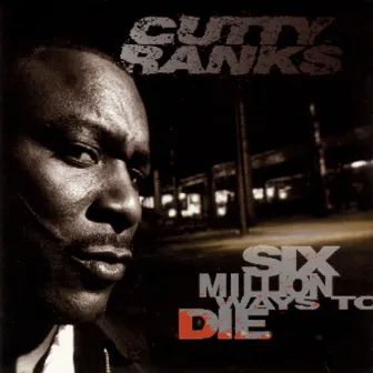 Six Million Ways To Die by Cutty Ranks