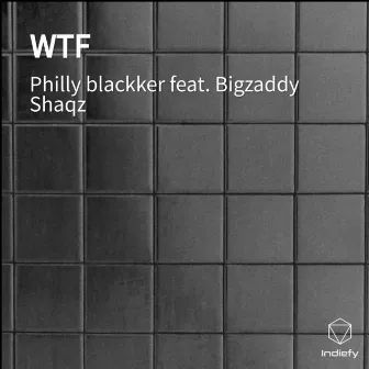 WTF by Philly blackker