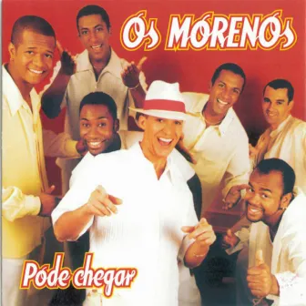 Pode Chegar by Os Morenos