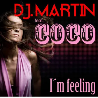 I'm Feeling by DJ Martin