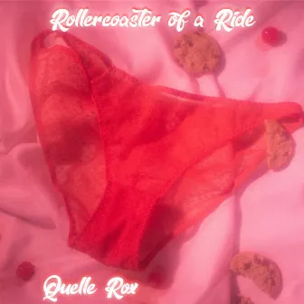 Rollercoaster of a Ride by Quelle Rox