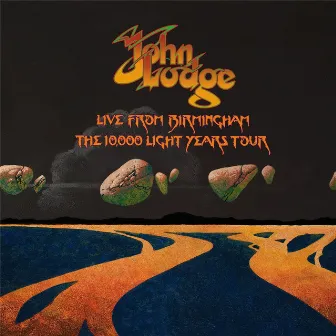 Live from Birmingham: The 10,000 Light Years Tour by John Lodge