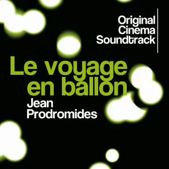 Le voyage en ballon (Original Cinema Soundtrack) by Jean Prodromidès