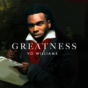 Greatness by Vo Williams