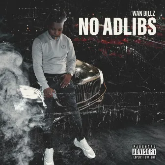 No Adlibs by Wan Billz