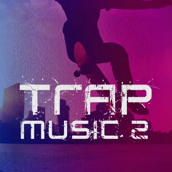 Trap Music, Vol. 2 by Jason Greenhalgh