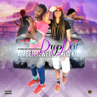 Drop Dat by Amber Jewelz