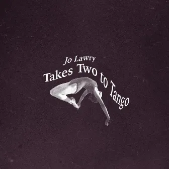 Takes Two to Tango by Jo Lawry