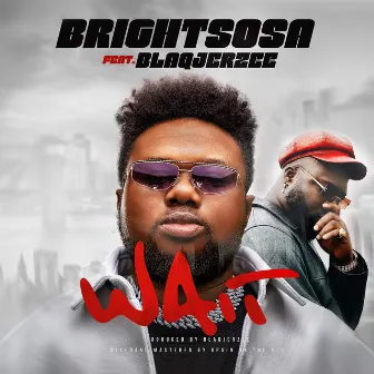 Wait by Bright Sosa