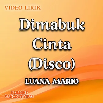 Dimabuk Cinta (Disco) by Luana Mario