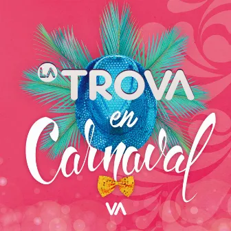 La Trova en Carnaval by La Trova