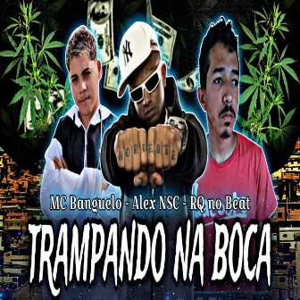 Trampando na boca by MC Banguelo