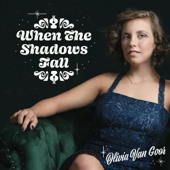 When The Shadows Fall by Olivia Van Goor