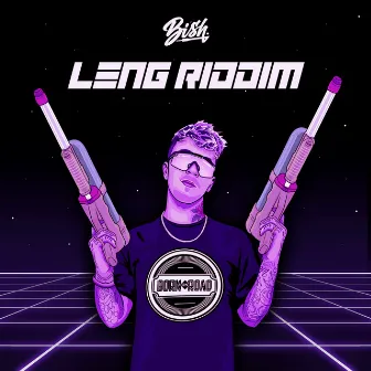 Leng Riddim by Bish