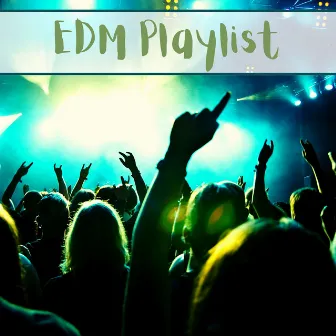 EDM Playlist – Musica elettronica da ballare, playlist dance per feste by EDM Tribe