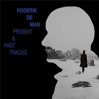 Present & Past Tracks by Roderik de Man