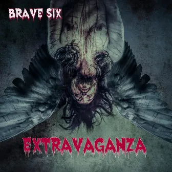 EXTRAVAGANZA by Brave Six