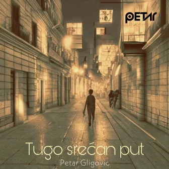 Tugo Srecan Put by Petar Gligovic